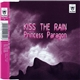 Princess Paragon - Kiss The Rain