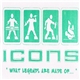 Icons - What Legends Are Made Of...