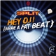 Split - Hey DJ! (Gimme A Fat Beat)