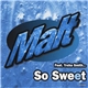 Malt Feat. Trsha Smith - So Sweet